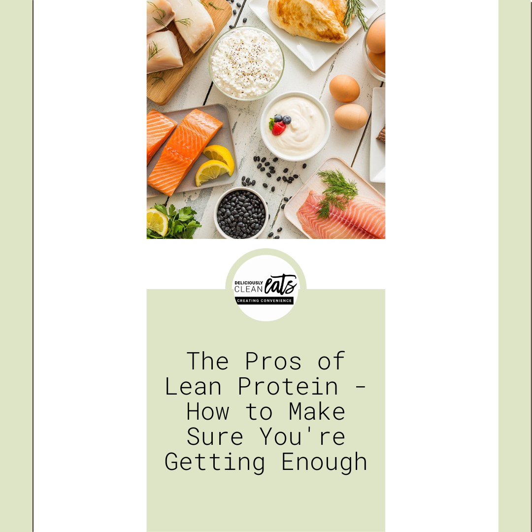 The Pros of Lean Protein – How to Make Sure You’re Getting Enough