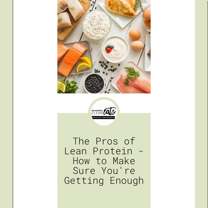 The Pros of Lean Protein – How to Make Sure You’re Getting Enough